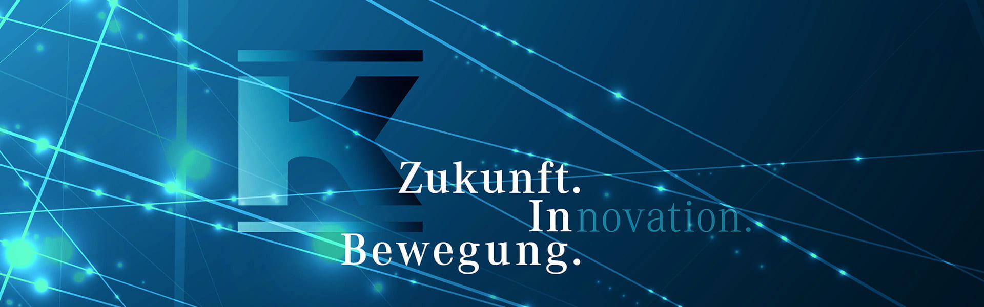 Kunzmann K mit blauem Hintergrund und der Aufschrift Zukunft, Innovation und Bewegung